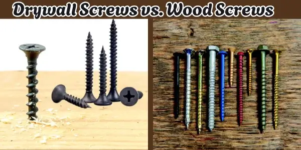 Drywall Screws vs. Wood Screws