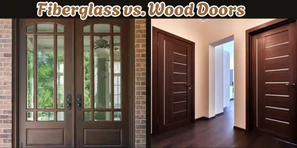 Fiberglass vs. Wood Doors