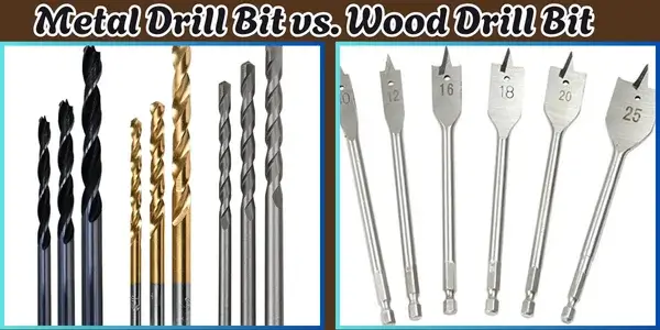 Metal Drill Bit vs. Wood Drill Bit