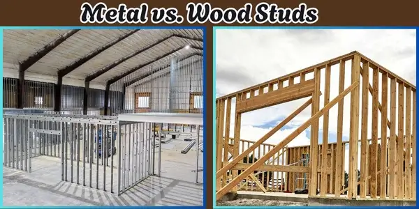 Metal vs. Wood Studs